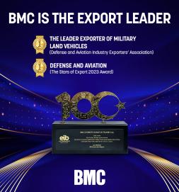 BMC MAINTAINED ITS PLACE AT THE SUMMIT IN DEFENSE INDUSTRY LAND VEHICLES EXPORTS